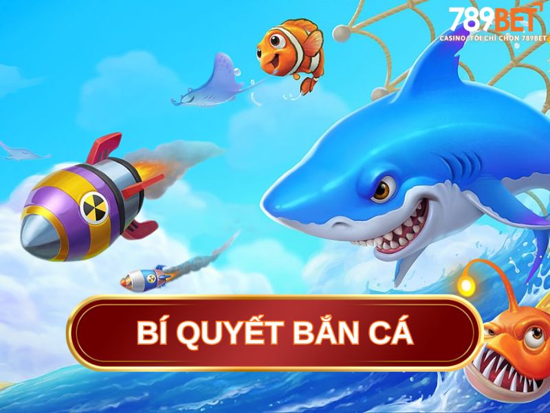 bí quyết bắn cá