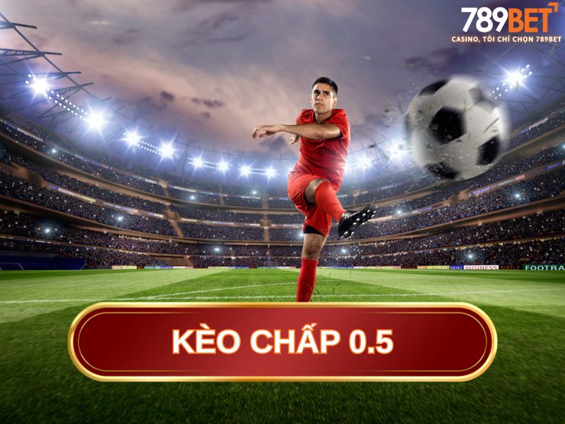 kèo chấp 0.5