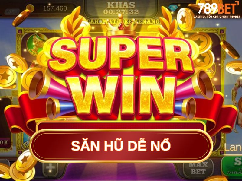 săn hũ dễ nổ