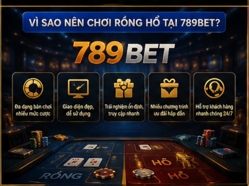 Nên Chơi Rồng Hổ Tại 789BET